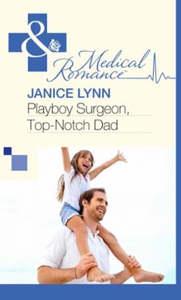Playboy Surgeon, Top-Notch Dad (ebok) av Jani