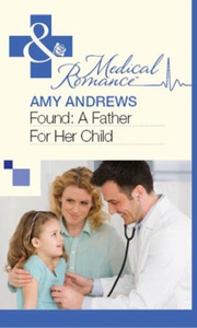 Found: A Father For Her Child (ebok) av Amy A