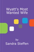 Wyatt's Most Wanted Wife