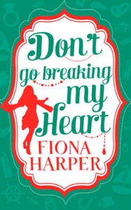 Don't Go Breaking My Heart (ebok) av Fiona Ha