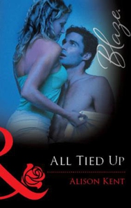 All Tied Up (ebok) av Alison Kent