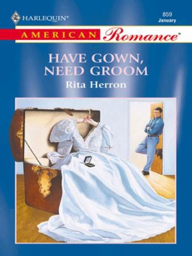 Have Gown, Need Groom (ebok) av Rita Herron