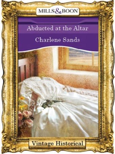 Abducted at the altar (ebok) av Charlene Sand