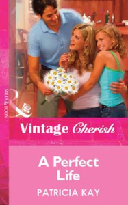 A Perfect Life (ebok) av Patricia Kay