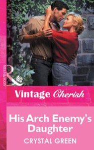 His Arch Enemy's Daughter (ebok) av Crystal G
