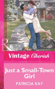 Just a Small-Town Girl (ebok) av Patricia Kay