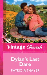 Dylan's Last Dare (ebok) av Patricia Thayer