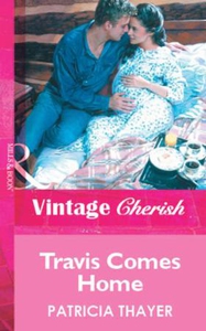 Travis Comes Home (ebok) av Patricia Thayer