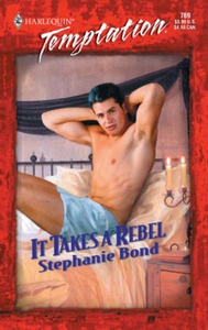 It Takes a Rebel (ebok) av Stephanie Bond