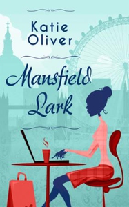Mansfield Lark (ebok) av Katie Oliver