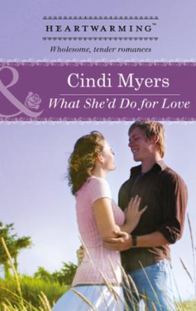 What She'd Do for Love (ebok) av Cindi Myers