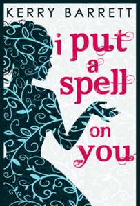 I Put A Spell On You (ebok) av Kerry Barrett