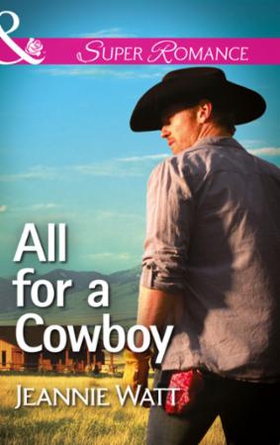 All for a Cowboy (ebok) av Jeannie Watt