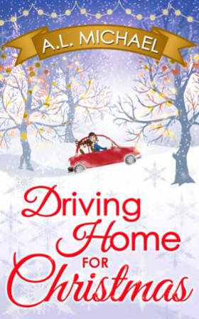 Driving Home For Christmas (ebok) av A. L. Mi