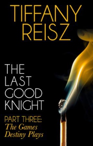 The Last Good Knight Part III: The Games Dest