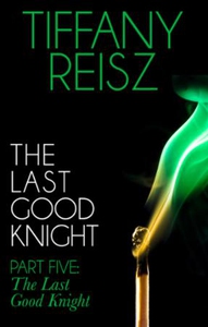 The Last Good Knight Part V: The Last Good Ni