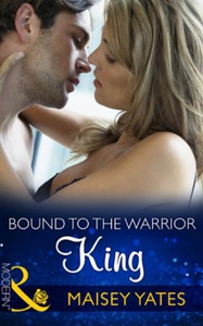 Bound to the Warrior King (ebok) av Maisey Ya