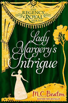 Lady Margery's Intrigue - Regency Royal 4 (ebok) av M.C. Beaton