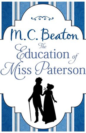 The Education of Miss Paterson (ebok) av M.C. Beaton