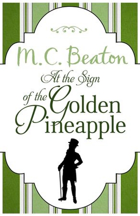 At the Sign of the Golden Pineapple (ebok) av M.C. Beaton