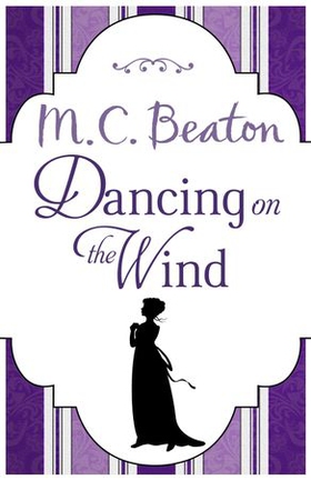 Dancing on the Wind (ebok) av M.C. Beaton
