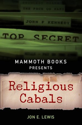Mammoth Books presents Religious Cabals (ebok) av Jon E. Lewis