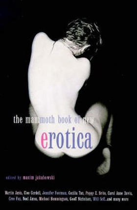 The Mammoth Book of New Erotica (ebok) av Maxim Jakubowski
