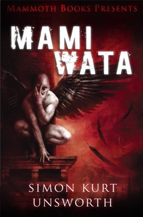 Mammoth Books presents Mami Wata (ebok) av Simon Kurt Unsworth