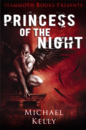 Mammoth Books presents Princess of the Night (ebok) av Michael Kelly