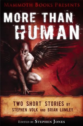 Mammoth Books presents More Than Human - Two short stories by Stephen Volk and Brian Lumley (ebok) av Brian Lumley
