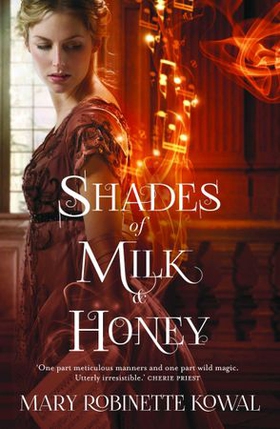 Shades of Milk and Honey (ebok) av Mary Robinette Kowal
