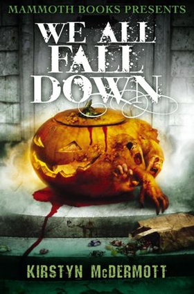 Mammoth Books presents We All Fall Down (ebok) av Kirstyn McDermott