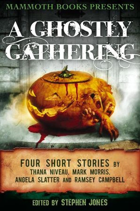 Mammoth Books presents A Ghostly Gathering - Four Stories by Thana Niveau, Mark Morris, Angela Slatter and Ramsey Campbell (ebok) av Angela Slatter