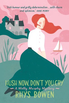 Hush Now, Don't You Cry (ebok) av Rhys Bowen