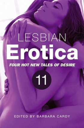 Lesbian Erotica, Volume 11 - Four great new stories (ebok) av Barbara Cardy