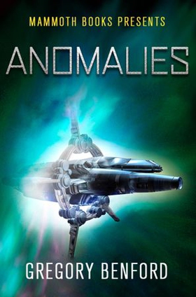 Mammoth Books presents Anomalies (ebok) av Gregory Benford