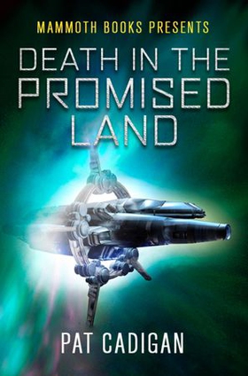 Mammoth Books presents Death in the Promised Land (ebok) av Pat Cadigan