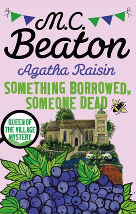 Agatha Raisin: Something Borrowed, Someone Dead (ebok) av M.C. Beaton