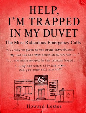Help, I'm Trapped in the Duvet! (ebok) av Howard Lester