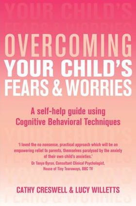 Overcoming Your Child's Fears and Worries (ebok) av Cathy Creswell