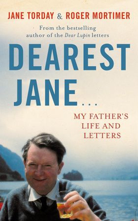 Dearest Jane... - My Father's Life and Letters (ebok) av Jane Torday