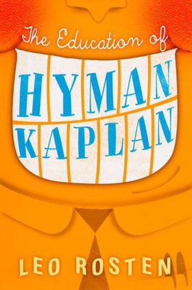 The Education of Hyman Kaplan (ebok) av Leo Rosten