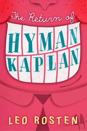 The Return of Hyman Kaplan (ebok) av Leo Rosten