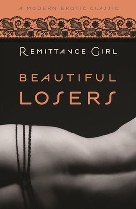 Beautiful Losers (Modern Erotic Classics) (ebok) av Remittance Girl