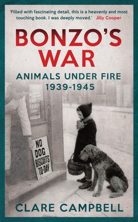 Bonzo's War - Animals Under Fire 1939 -1945 (ebok) av Clare Campbell