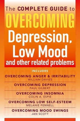 The Complete Guide to Overcoming depression, low mood and other related problems (ebook bundle) (ebok) av Colin Espie