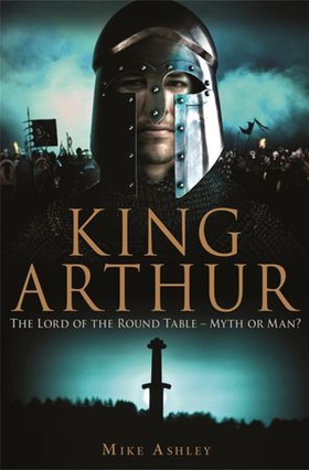 A Brief History of King Arthur (ebok) av Mike Ashley