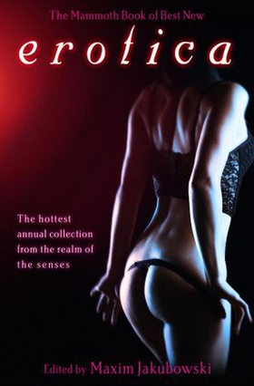 The Mammoth Book of Best New Erotica 7 (ebok) av Maxim Jakubowski