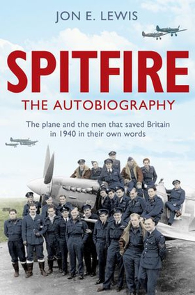 Spitfire: The Autobiography (ebok) av Jon E. Lewis