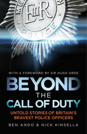 Beyond The Call Of Duty - Untold Stories of Britain's Bravest Police Officers (ebok) av Ben Ando